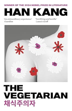 The Vegetarian by Han Kang, Winner of the 2024 Nobel Prize in Literature