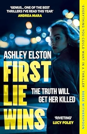 First Lie Wins: The heart-pounding No. 1 bestselling thriller and Reese Witherspoon Book Club pick