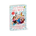 Grandma’s Bag of Stories by Sudha Murty | Heartwarming Collection of Indian Folk Tales & Moral Stories for Kids | Illustrated Chapter Book