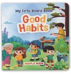 Good Habits for Kids - Illustrated Board Book for Children - Manners Book - Inculcate Kindness, Discipline, Fitness and Exercise - Early Childhood Education