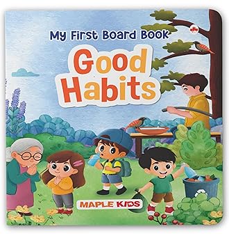 Good Habits for Kids - Illustrated Board Book for Children - Manners Book - Inculcate Kindness, Discipline, Fitness and Exercise - Early Childhood Education