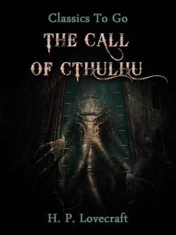 The Call of Cthulhu (Classics To Go)