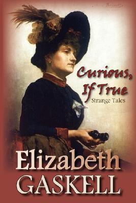 Curious, if true - Elizabeth Gaskell