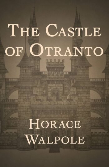 The Castle of Otranto - Horace Walpole