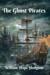 The Ghost Pirates - William Hope Hodgson