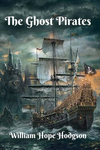 The Ghost Pirates - William Hope Hodgson