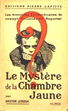 The Mystery of the Yellow Room - Gaston Leroux