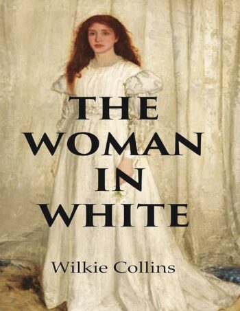 The Woman in White - Wilkie Collins
