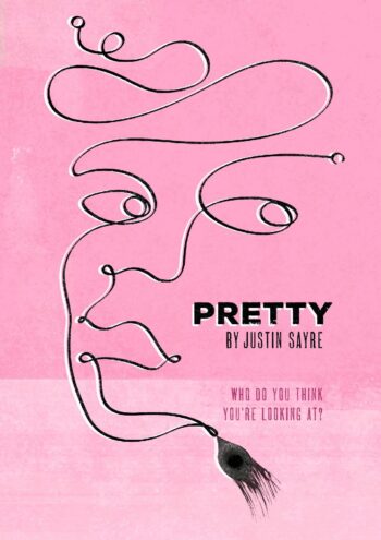 Pretty by Justin Sayre